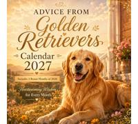 Advice from Golden Retrievers Calendar 2027: Includes 3 Bonus Months of 2028 | Adorable Golden Dogs, Encouraging Messages, Joyful Moments, January2027-March 2028