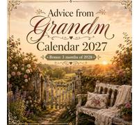 Advice From Grandma Calendar 2027 + 3-Month Bonus 2028: Timeless Wisdom, Daily Inspiration, and Gentle Guidance for Every Day