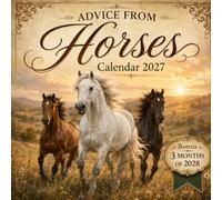 Advice from Horses Calendar 2027: Includes 3 Bonus Months of 2028 | Motivational Reflections, Scenic Adventures, Equestrian Wisdom, Inspirational Quotes & Daily Encouragement