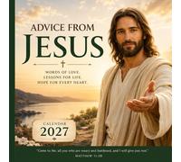 Advice From Jesus: Words of Love, Lessons for Life, Hope for Every Heart | 12-Month Inspirational Christian Calendar 2027 with Bonus January-March 2028