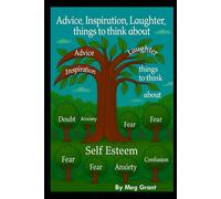 Advice, Inspiration, Laughter ,things to think about