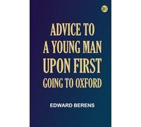Advice to a Young Man upon First Going to Oxford