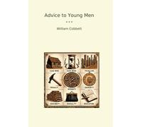 Advice to Young Men (Classic Books)