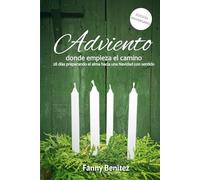 Adviento... donde empieza el Camino: 28 días preparando el alma hacia una Navidad con sentido (Edición Aniversario)