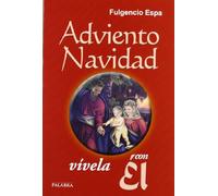 Adviento-Navidad, vívela con Él: 31 meditaciones para el mes de diciembre: 11