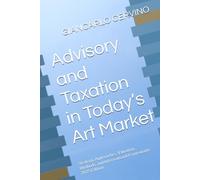 Advisory and Taxation in Today’s Art Market: Strategic Approaches, Valuation Methods, and International Frameworks 2025 Edition
