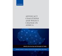 Advocacy Coalitions and Policy Change in Africa (Oxford Studies in African Politics and International Relations)