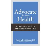 Advocate for Your Health: A Step-by-Step Guide to Navigating Medical Visits