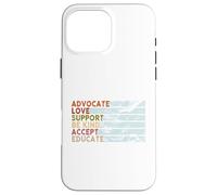 Advocate Love Support Aceptar Conciencia sobre el Autismo Sea Amable Carcasa para iPhone 16 Pro MAX