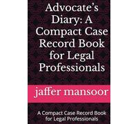 Advocate’s Diary: A Compact Case Record Book for Legal Professionals: A Compact Case Record Book for Legal Professionals