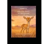 Adwoa and the Night of the Leopard: A West African Animal Folktale for Ages 5-9: 3 (Savanna Cr nimal Tales)