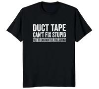 ADX33GVBNU Duct Tape Can't Fix Stupid But It Can Muffle The Sound T Shirt Black S