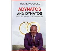 ADYNATOS AND DYNATOS: Unveiling The God Of All Possibilities