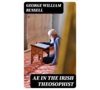 Ae In The Irish Theosophist (ebook)