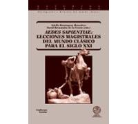 Aedes sapientae: lecciones magistrales del mundo clásico para el siglo XXI