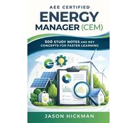 AEE Certified Energy Manager (CEM): 500 Study Notes and Key Concepts for Faster Learning