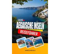 AEGÄISCHE INSELN REISEFÜHRER 2026: Entdecken Sie Fährnetze, Küstendörfer und regionale Küche in ganz Ostgriechenland