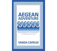 AEGEAN ADVENTURE: The exciting tale of a cruise ship dancer...an enthralling summer read