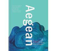 Aegean: Recipes from the Mountains to the Sea