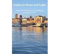 Aegina in Stone and Light: Poems on the History and Landscape of Aegina, Greece