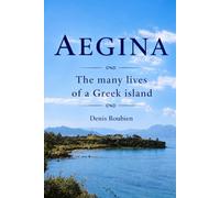 Aegina. The many lives of a Greek island (Travel to culture and landscape)