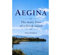 Aegina. The many lives of a Greek island (Travel to culture and landscape)