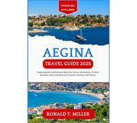 Aegina Travel Guide 2025: Exploring the Architectural Marvels, Scenic Adventures, Pristine Beaches, and Local Flavors of Greece's Saronic Gulf Island.