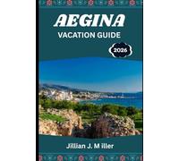 AEGINA Vacation Guide 2026: Your Complete Travel Companion to Greece’s Island of Tradition & Tranquility