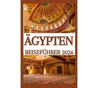 ÄGYPTEN REISEFÜHRER 2026