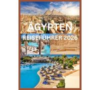 ÄGYPTEN REISEFÜHRER 2026