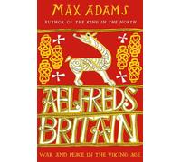 Aelfred's Britain – Guerra y paz en la era vikinga (Cuarteto Fundadores de Gran Bretaña) – Apollo