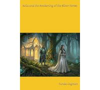 Aelia and the Awakening of the Silver Forest: 4 (The Saga of Aelia)