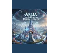 Aelia und das Echo der Kristallstadt: 6 (Die Aelia Saga)