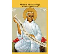 Aelredo di Rievaulx: Dialogo sull'Amicizia spirituale