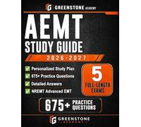 AEMT Study Guide 2026-2027: Exam Review with Personalized Study Plan, 675+ Practice Questions, 5 Full-Length Exams, Detailed Answers, and Clinical Judgment Confidence for the NREMT Advanced EMT Exam