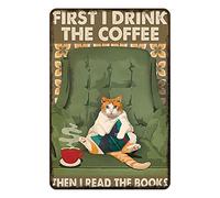 Aenaon Letrero de metal con diseño de gato, texto en inglés "First I Drink The Coffee Then I Read The Books", vintage, bar, cocina, garaje, cueva, hogar, pared, decoración divertida, letrero retro de