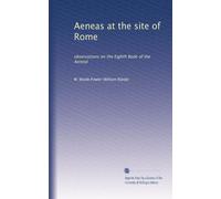 Aeneas at the site of Rome: observations on the Eighth Book of the Aeneid