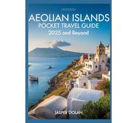 AEOLIAN ISLANDS POCKET TRAVEL GUIDE 2025 AND BEYOND