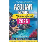 Aeolian Islands Travel Guide 2026: Volcanic Landscapes, Island Hopping, and Life Around Stromboli and Lipari