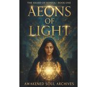 Aeons Of Light: Shard Of Sophia: 1