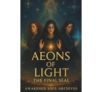 Aeons of Light: The Final Seal