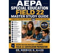 AEPA Special Education Field 22 Master Study Guide: Complete Content Review and 200 Practice Questions (Teacher Certification Mastery Series)