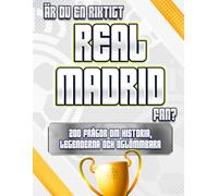 Är du en riktigt Real Madrid-fan?: 200 frågor om historia, legenderna och oglömmbara nätter
