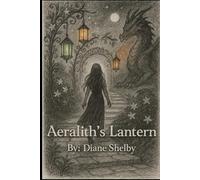 AERALITH’S LANTERN: A Novel of Light, Healing and Becoming: 1 (Aeralith's Journey)