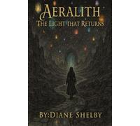 Aeralith: The Light That Returns (Aeralith's Journey)