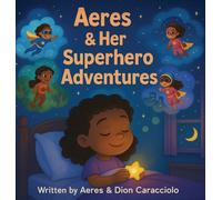 Aeres & her Superhero Adventures