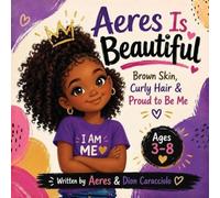 Aeres is Beautiful: Brown skin, Curly hair & Proud to be Me