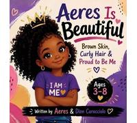 Aeres is Beautiful: Brown skin, Curly hair & Proud to be Me
