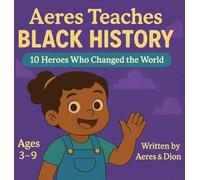 Aeres Teaches Black History: 10 Heroes who changed the world