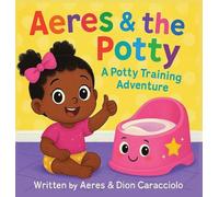 Aeres & the Potty: A potty training adventure